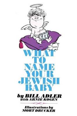 Book cover for What to Name Your Jewish Baby