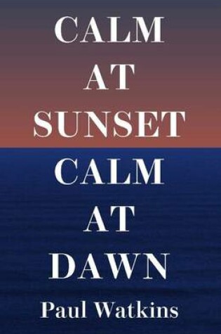 Cover of Calm At Sunset, Calm At Dawn