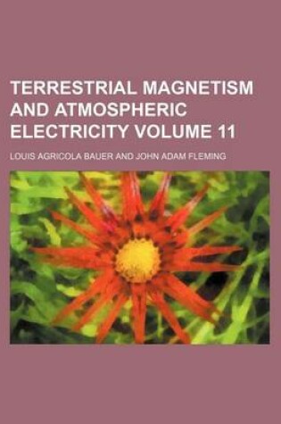 Cover of Terrestrial Magnetism and Atmospheric Electricity Volume 11