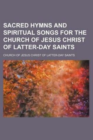 Cover of Sacred Hymns and Spiritual Songs for the Church of Jesus Christ of Latter-Day Saints