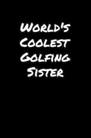 Cover of World's Coolest Golfing Sister