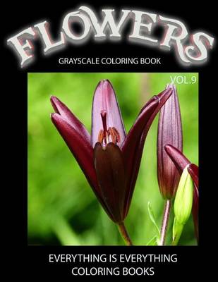 Cover of Flowers, The Grayscale Coloring Book Vol.9