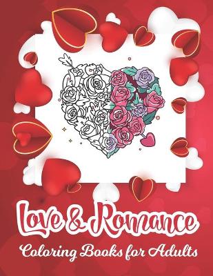 Book cover for Love and Romance Coloring Book for Adults