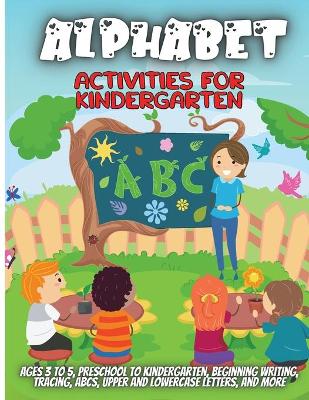 Book cover for Alphabet Activities For Kindergarten