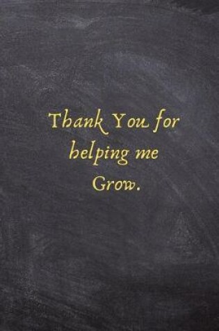 Cover of Thank You for Helping Me Grow.