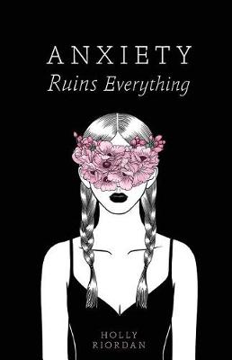 Book cover for Anxiety Ruins Everything