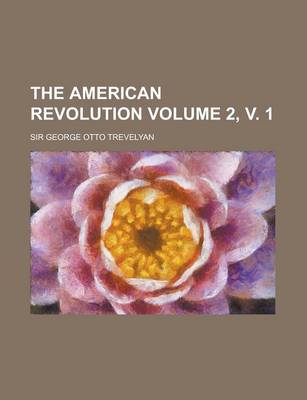 Book cover for The American Revolution Volume 2, V. 1