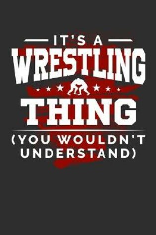 Cover of It's A Wrestling Thing You Wouldn't Understand