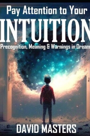 Cover of Pay Attention to Your Intuition