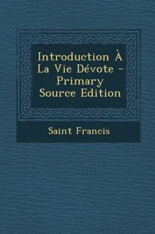 Cover of Introduction a la Vie Devote - Primary Source Edition