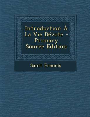 Book cover for Introduction a la Vie Devote - Primary Source Edition