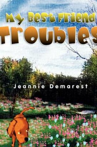 Cover of My Best Friend Troubles