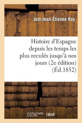 Book cover for Histoire d'Espagne Depuis Les Temps Les Plus Recules Jusqu'a Nos Jours (2e Edition)