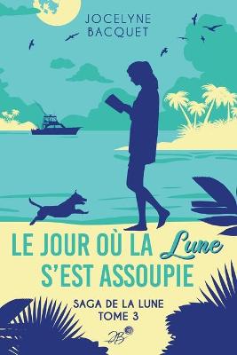 Book cover for Le jour où la lune s'est assoupie