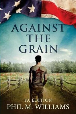 Cover of Against the Grain YA Edition