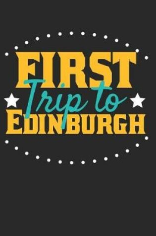 Cover of First Trip To Edinburgh