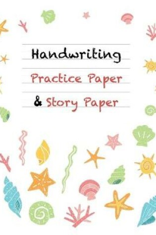 Cover of Handwriting Practice Paper & Story Paper