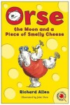 Book cover for Orse, the Moon and a Piece of Smelly Cheese