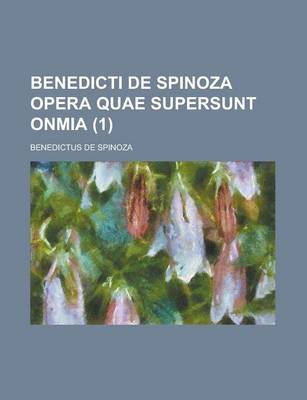 Book cover for Benedicti de Spinoza Opera Quae Supersunt Onmia (1 )