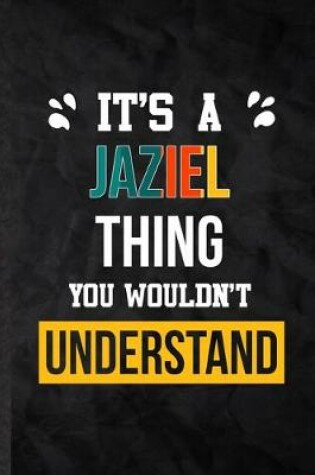 Cover of It's a Jaziel Thing You Wouldn't Understand