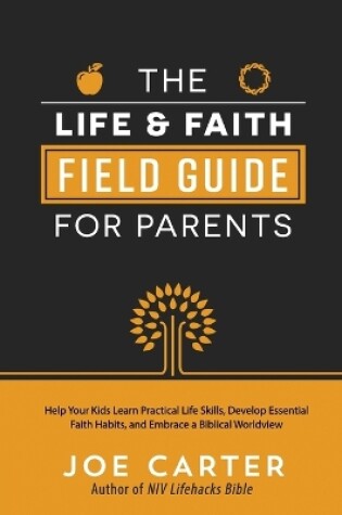 Cover of The Life and Faith Field Guide for Parents