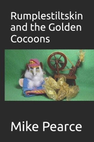 Cover of Rumplestiltskin and the Golden Cocoons