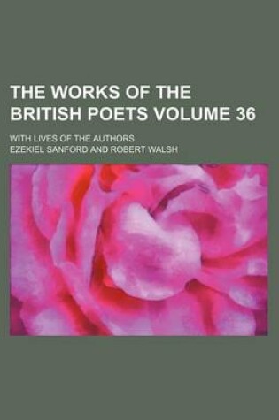 Cover of The Works of the British Poets Volume 36; With Lives of the Authors