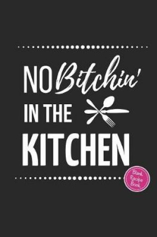 Cover of No Bitchin' in the Kitchen