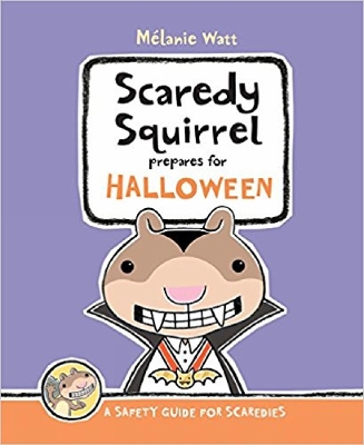 Book cover for Scaredy Squirrel Prepares For Halloween: A Safety Guide For Scaredies