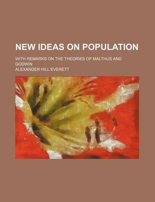 Book cover for New Ideas on Population; With Remarks on the Theories of Malthus and Godwin