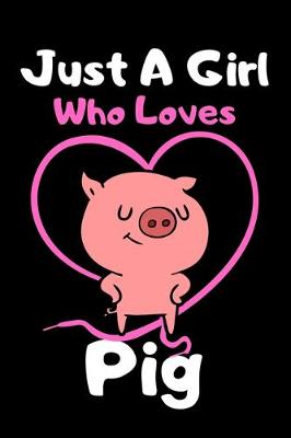 Book cover for Just a girl who loves pig