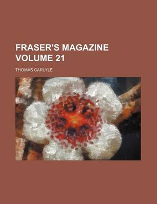 Book cover for Fraser's Magazine Volume 21