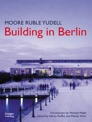 Book cover for Moore Ruble Yudell Building in Berlin