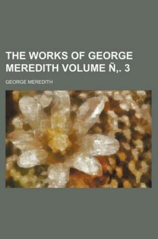 Cover of The Works of George Meredith Volume N . 3