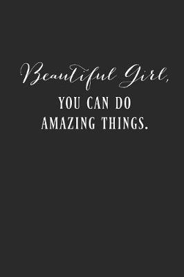 Book cover for Beautiful Girl You Can Do Amazing Things