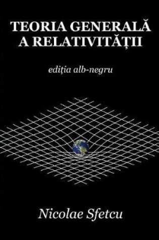 Cover of Teoria Generala a Relativitatii