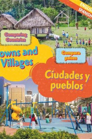 Cover of Dual Language Learners: Comparing Countries: Towns and Villages (English/Spanish)