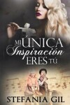 Book cover for Mi única inspiración eres tú