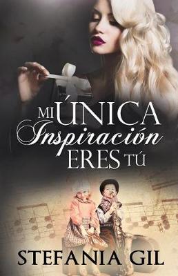 Book cover for Mi única inspiración eres tú