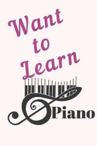 Cover of Want To Learn Piano