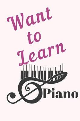 Book cover for Want To Learn Piano