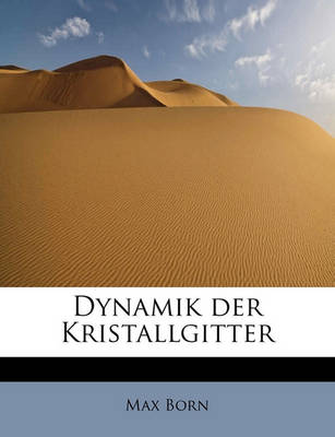 Book cover for Dynamik Der Kristallgitter