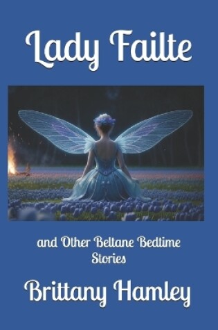 Cover of Lady Failte and Other Beltane Bedtime Stories