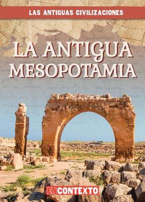 Book cover for La Antigua Mesopotamia (Ancient Mesopotamia)