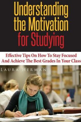 Cover of Understanding the Motivation for Studying
