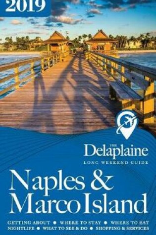 Cover of Naples & Marco Island - The Delaplaine 2019 Long Weekend Guide