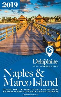 Book cover for Naples & Marco Island - The Delaplaine 2019 Long Weekend Guide