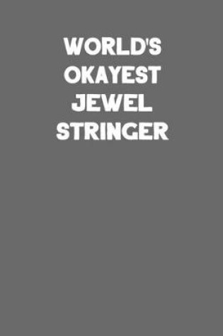 Cover of World's Okayest Jewel Stringer