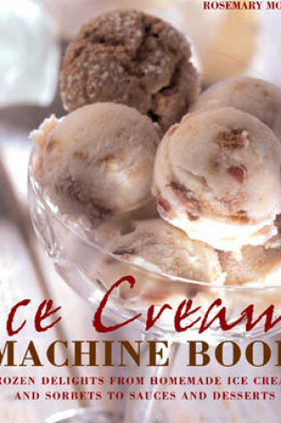 Cover of Ice Cream Machine Cookbook
