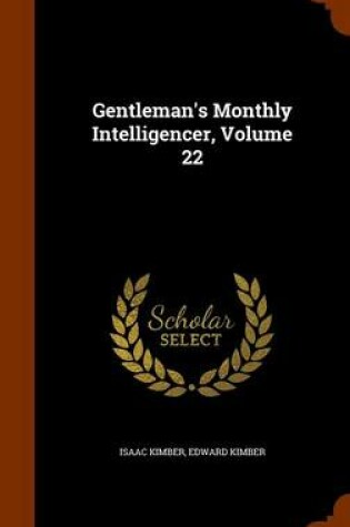 Cover of Gentleman's Monthly Intelligencer, Volume 22